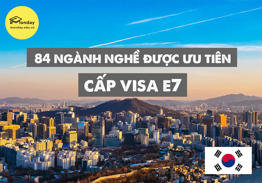 84 ngành nghề được ưu tiên cấp Visa E7